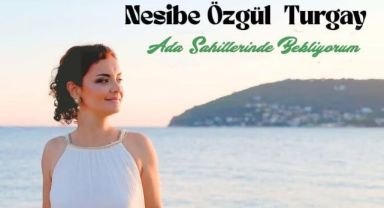 Nesibe Özgül Turgay’dan yeni single 