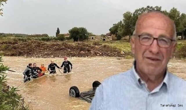 İzmir Foça'da selde kaybolan Bülent Kaptanoğlu'nun cansız bedenine ulaşıldı