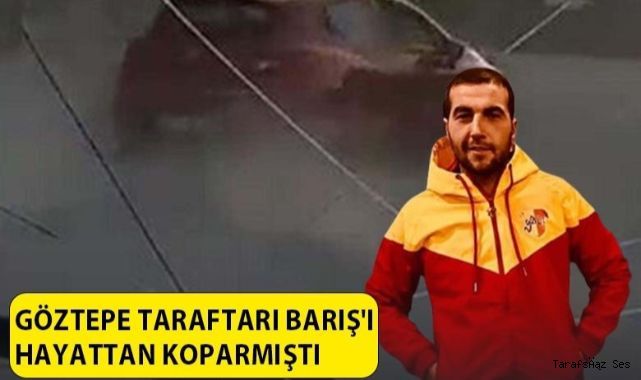 İzmir'de Göztepe taraftarı Barış'ı hayattan koparmıştı! Verilen cezanın gerekçesi açıklandı