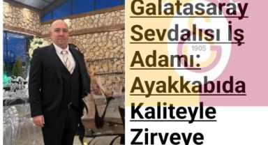 Galatasaray Sevdalısı İş Adamı: Ayakkabıda Kaliteyle Zirveye Tırmanan Yiğit Berkay Taban.